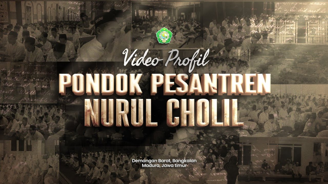 Sejarah dan Profil Pondok Pesantren Nurul Cholil