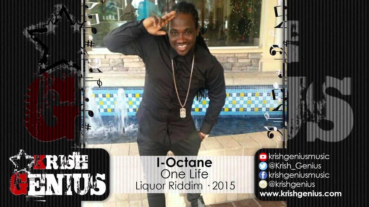 I-Octane - One Life (Raw) Liquor Riddim - June 2015