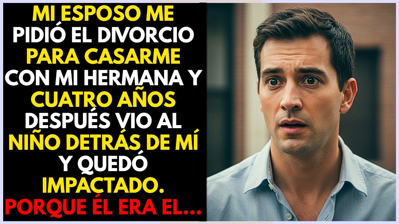 MI MARIDO me pidió el divorcio para casarse con mi hermana, y cuatro años después vio al niño de...