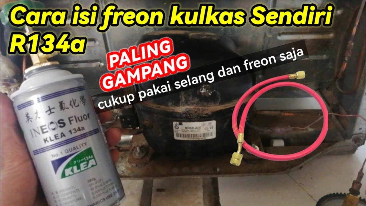 GAMPANG,, CARA ISI FREON KULKAS SENDIRI R134A, FREON CLEA