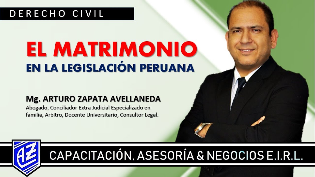 El matrimonio en la legislacion peruana (Mg. Arturo Zapata Avellaneda)