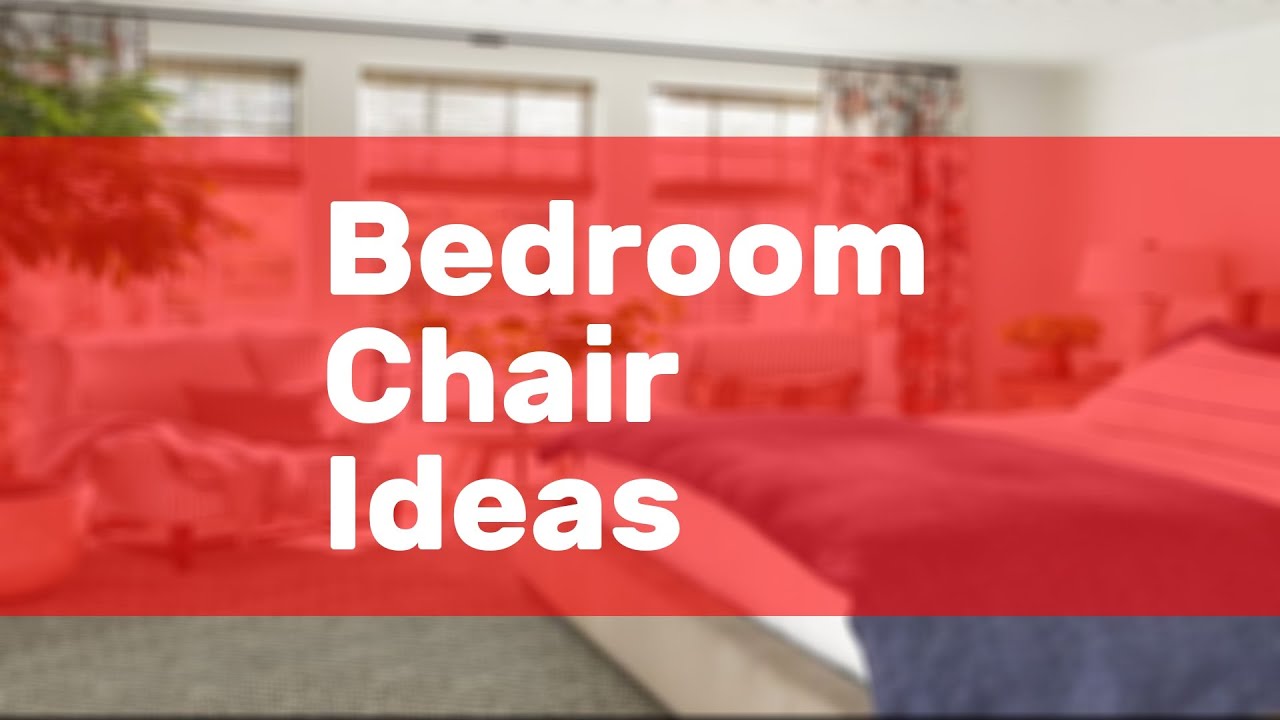Bedroom Chair Ideas
