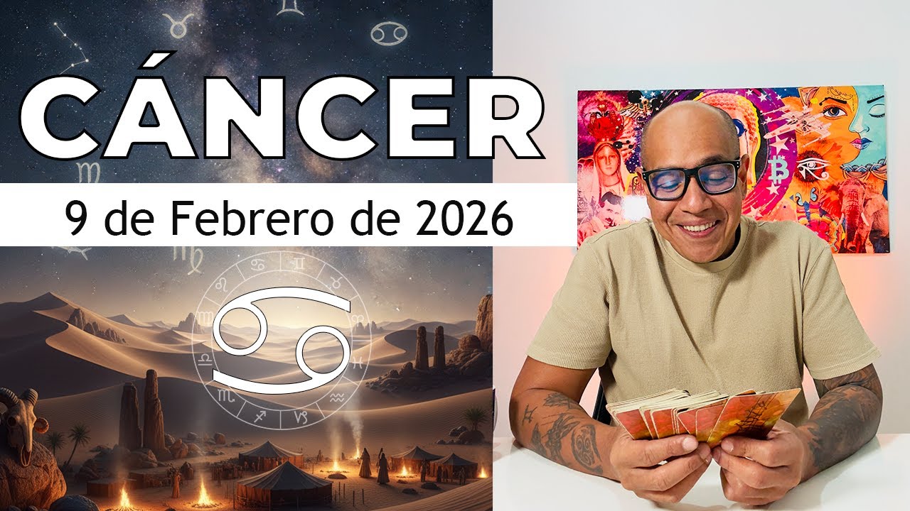 CÁNCER | Horóscopo de hoy 9 de Febrero 2026
