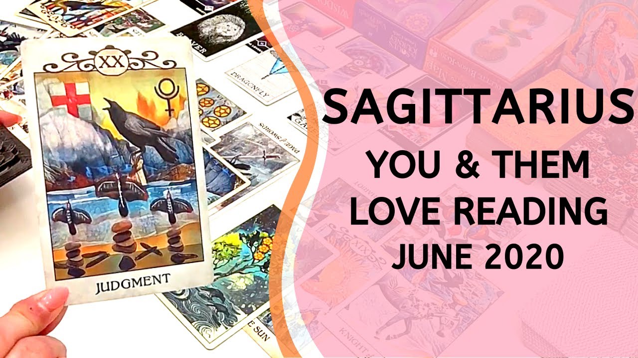 SAGITTARIUS LOVE ~ THEY WANT TO APOLOGIZE ~ YOU & THEM JUNE 2020
