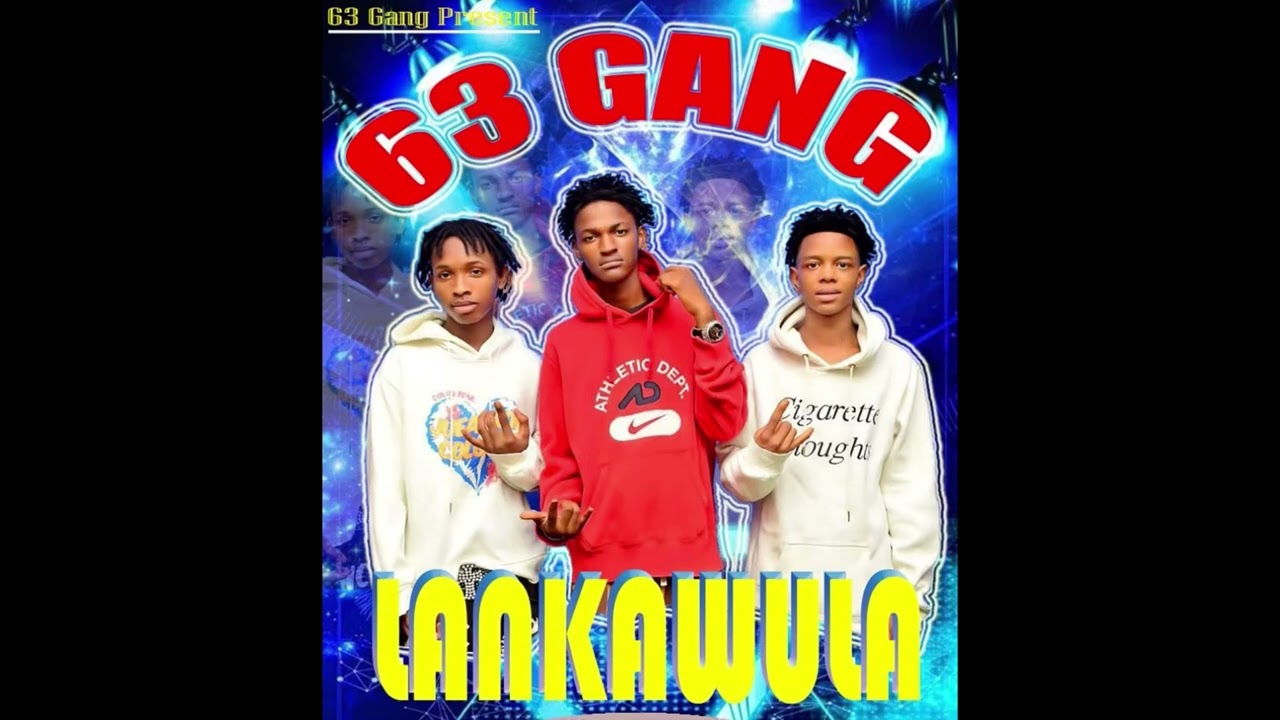 63 Gang-LANKAWULA Officials music audio 