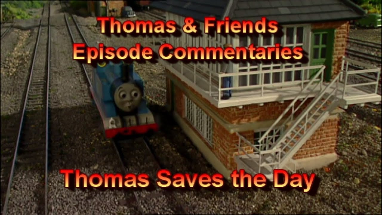 T&F Episode Commentaries - Thomas Saves the Day