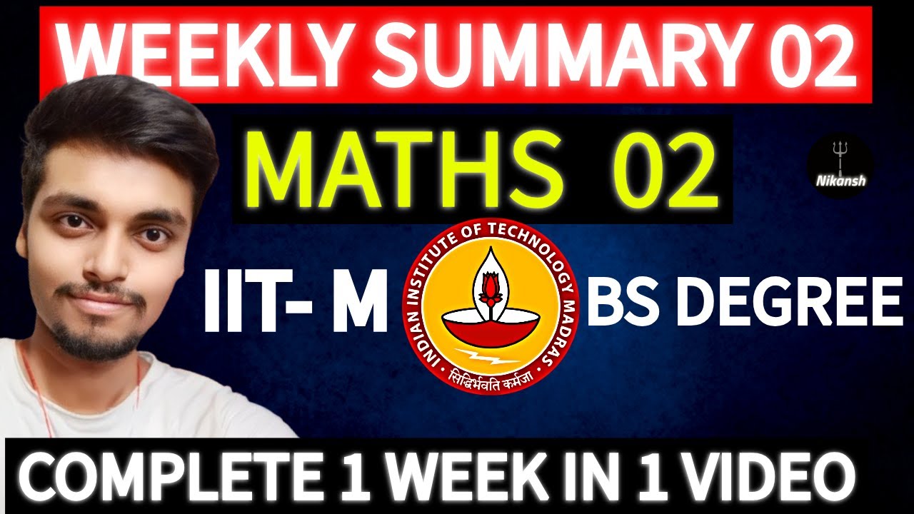 IIT M BS Degree | WEEKLY SUMMARY 02 | MATHS 02 (FOUNDATION LEVEL) | ONESHOT | NIKANSH | 2024 |