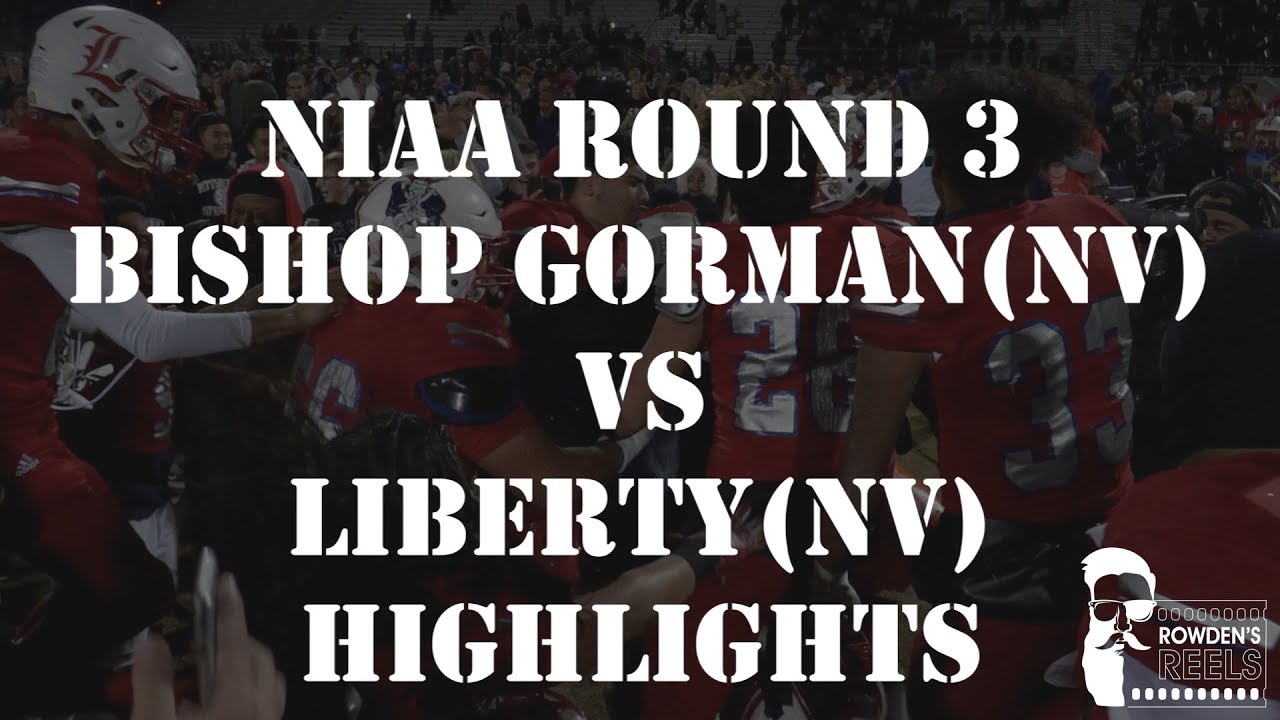 Football - NIAA Round 3 #1 Bishop Gorman vs #2 Liberty - highlights