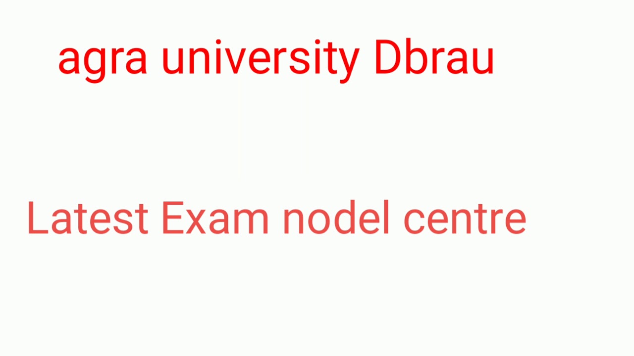 Dbrau Agra University Nodel Center Change for Students #Agra University Exam centre News