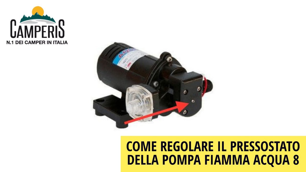COME REGOLARE IL PRESSOSTATO DELLA POMPA FIAMMA ACQUA 8 | Assistenza by Camperis