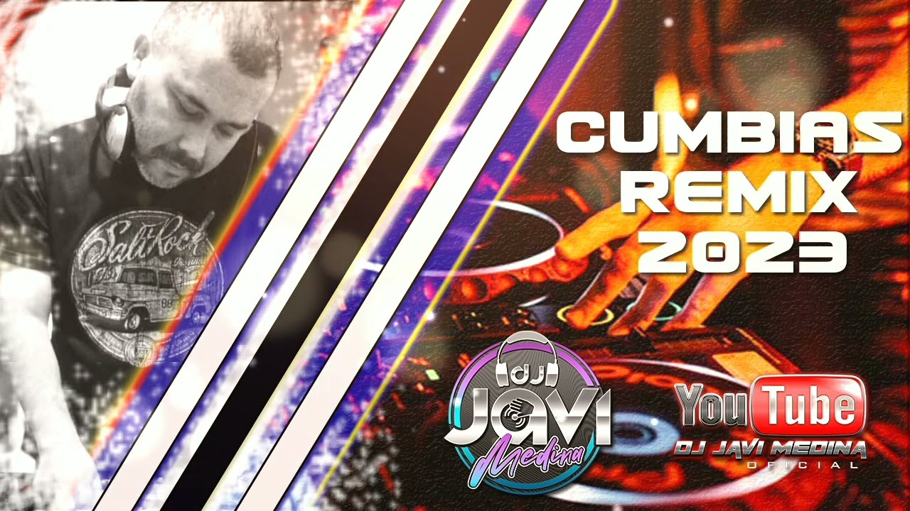CUMBIAS REMIX ABRIL 2023 - DJ JAVI MEDINA