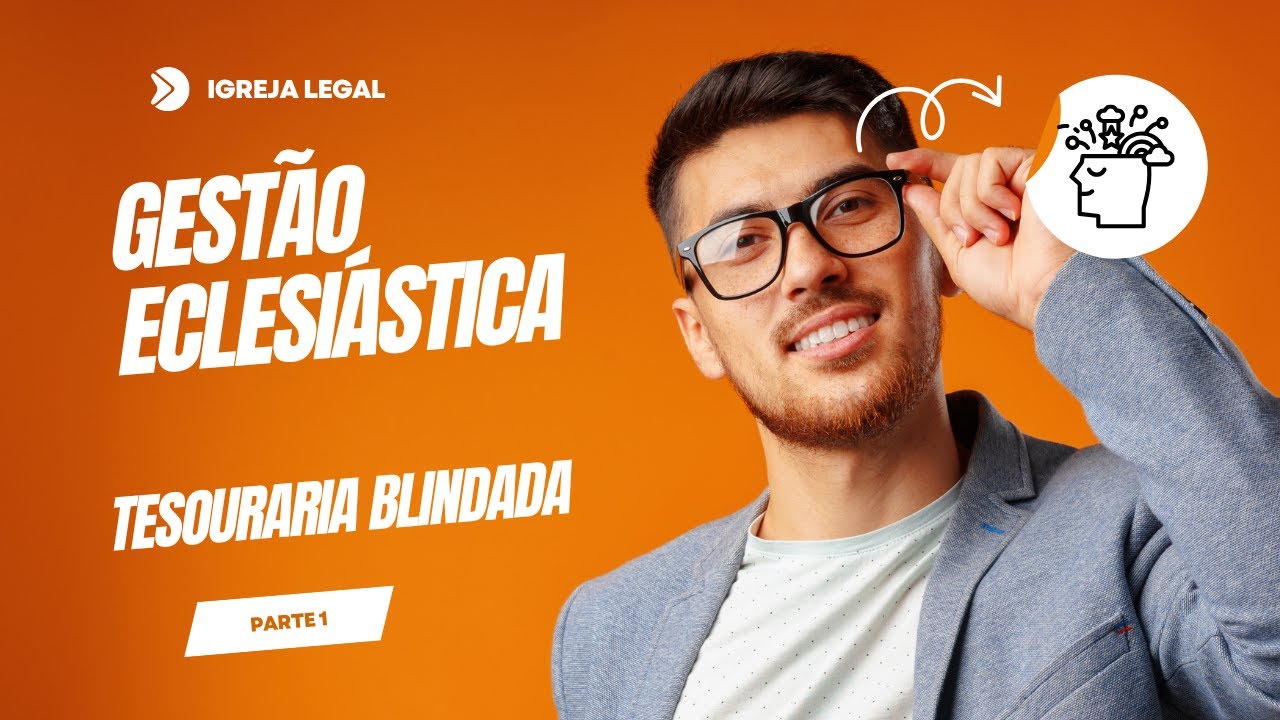 Gestão Eclesiástica: Tesouraria Blindada - Parte 1
