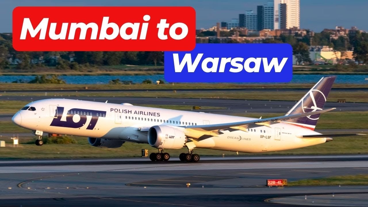 Mumbai to Warsaw Non-stop Flight Experience | LOT Polish Airlines