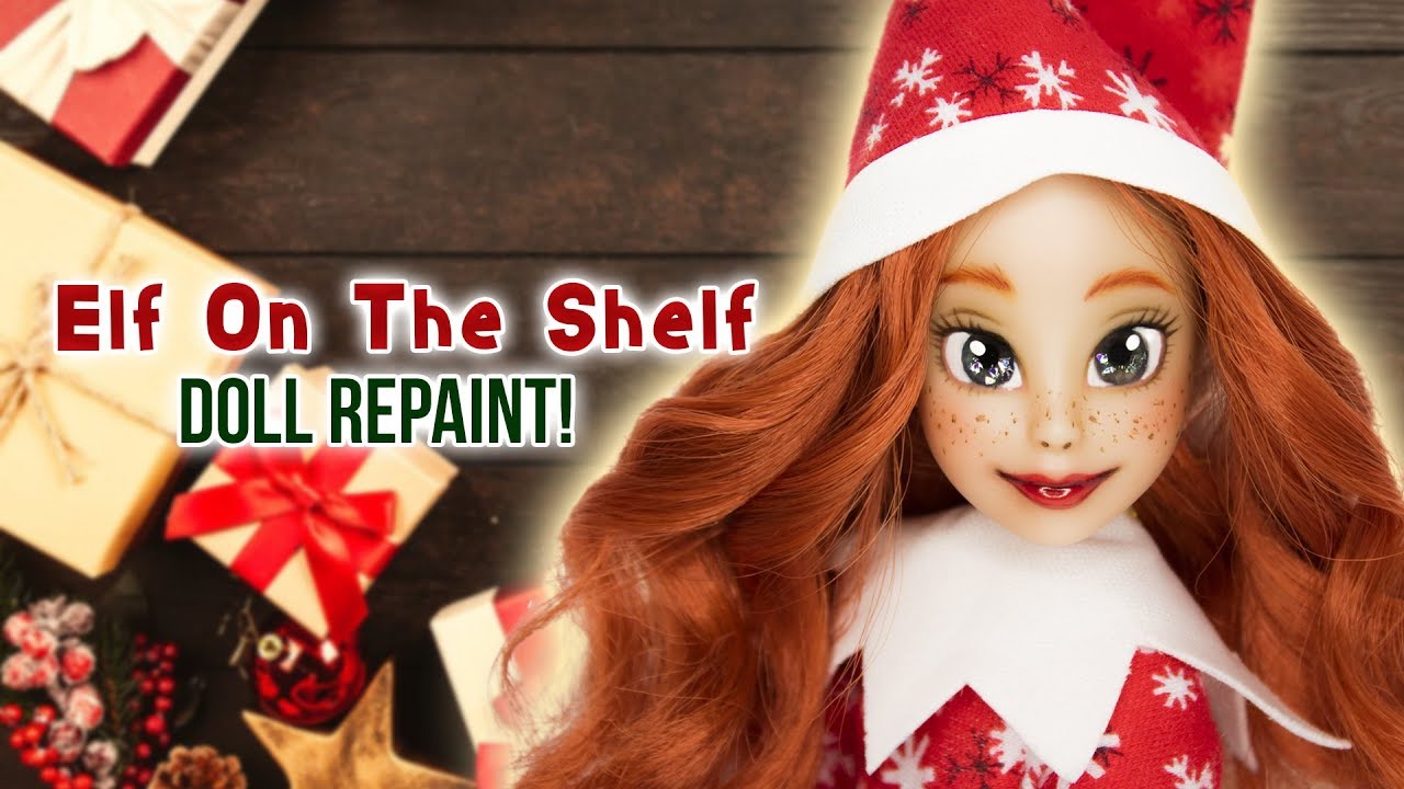 Elf On The Shelf Doll Repaint! 2018 Christmas Special!