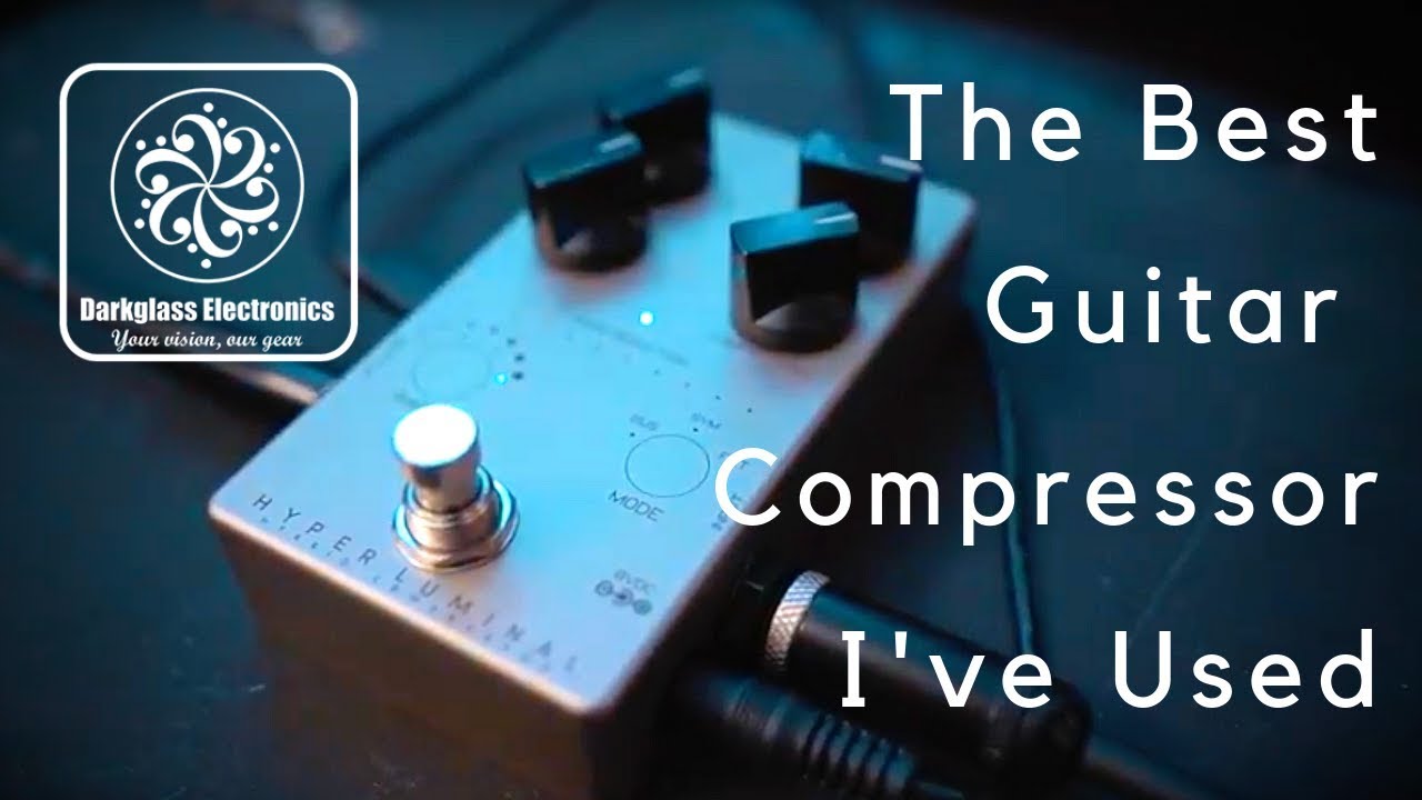 THE BEST GUITAR COMPRESSOR I'VE USED | Darkglass Hyper Luminal Compressor