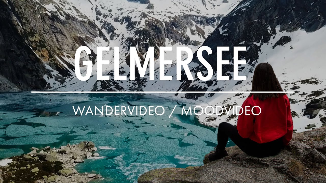 Wandervideo Gelmersee