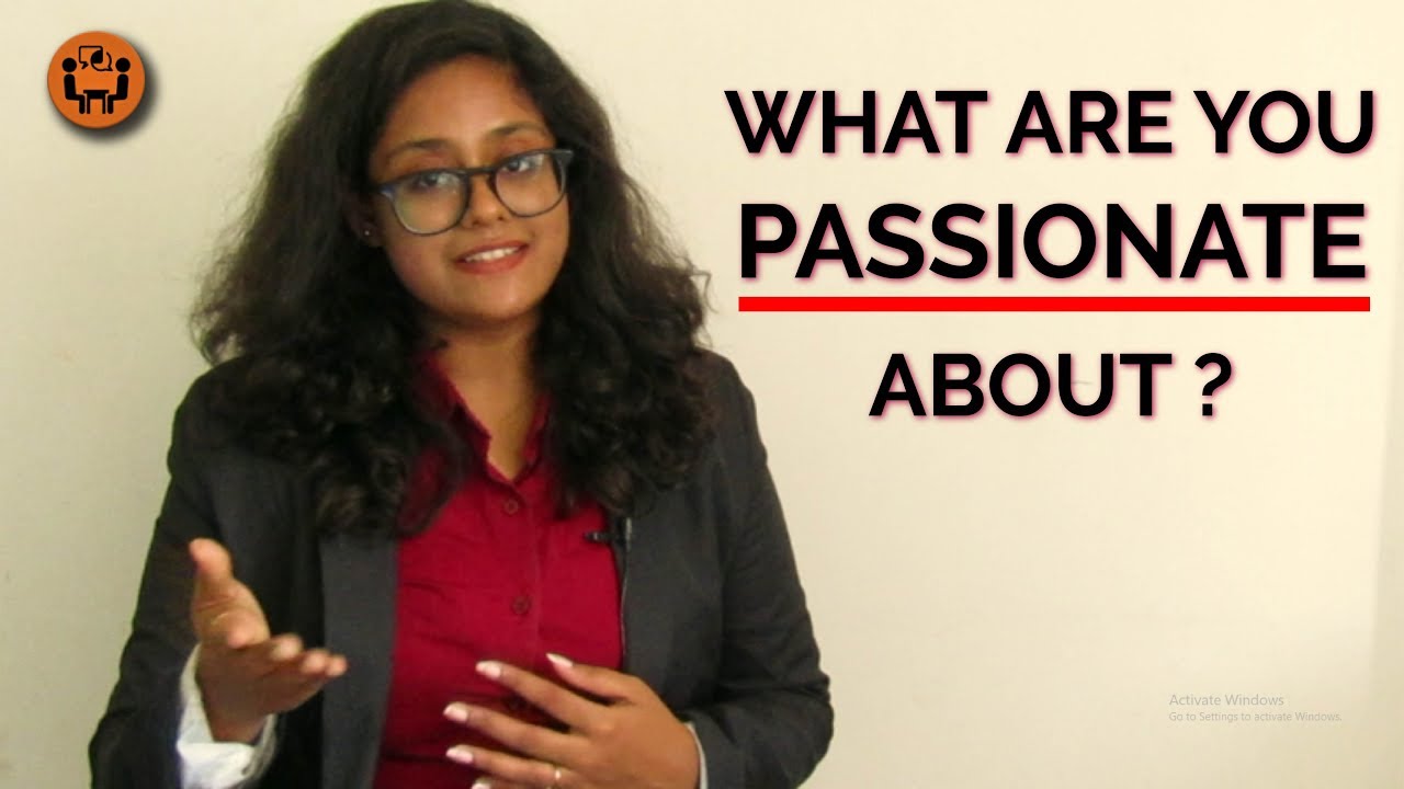 What are you passionate about ? - Best Answer - Example - Interview Question and Answer