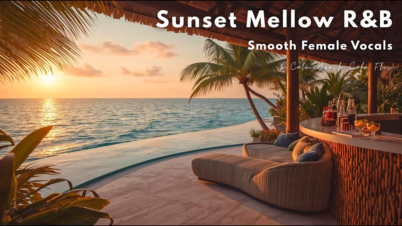 Gentle Sunset R&B | Calm Beach Café Flow & Smooth Female Vocals