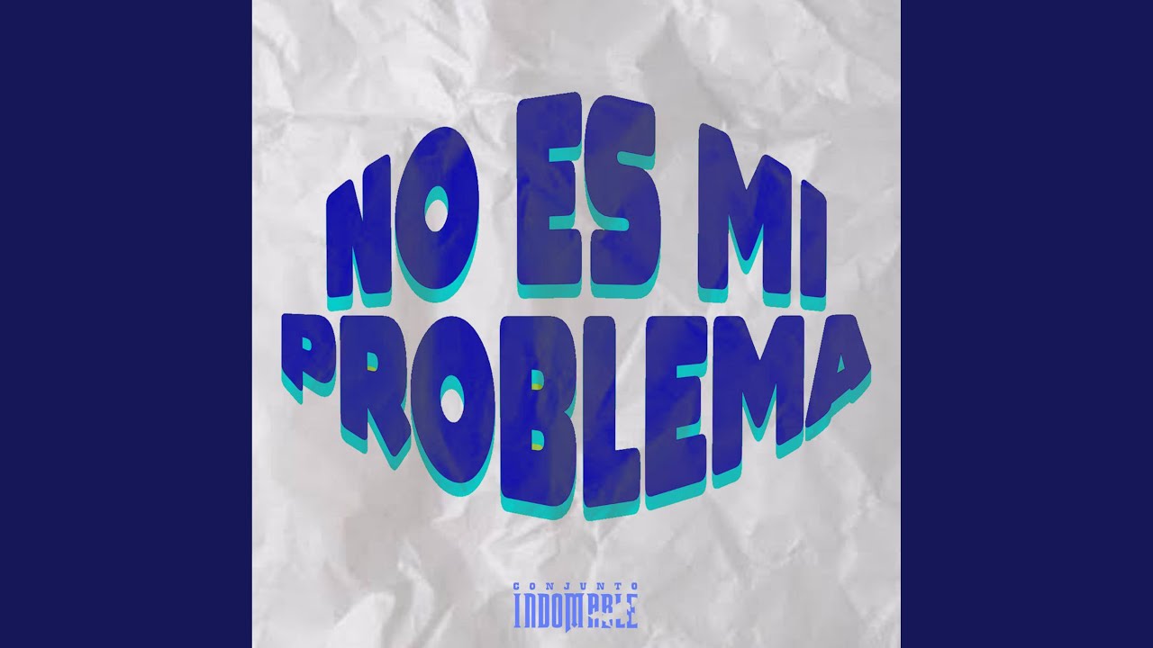 No Es Mi Problema