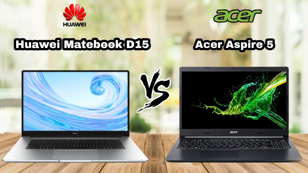 HUAWEI MATEBOOK D15 VS ACER ASPIRE 5 | PROS AND CONS | FINAL VERDICT |TECH COMPARISONS |