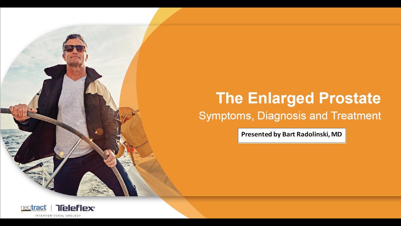 Treatment Options for Enlarged Prostate (BPH) Presented by Bart Radolinski, MD