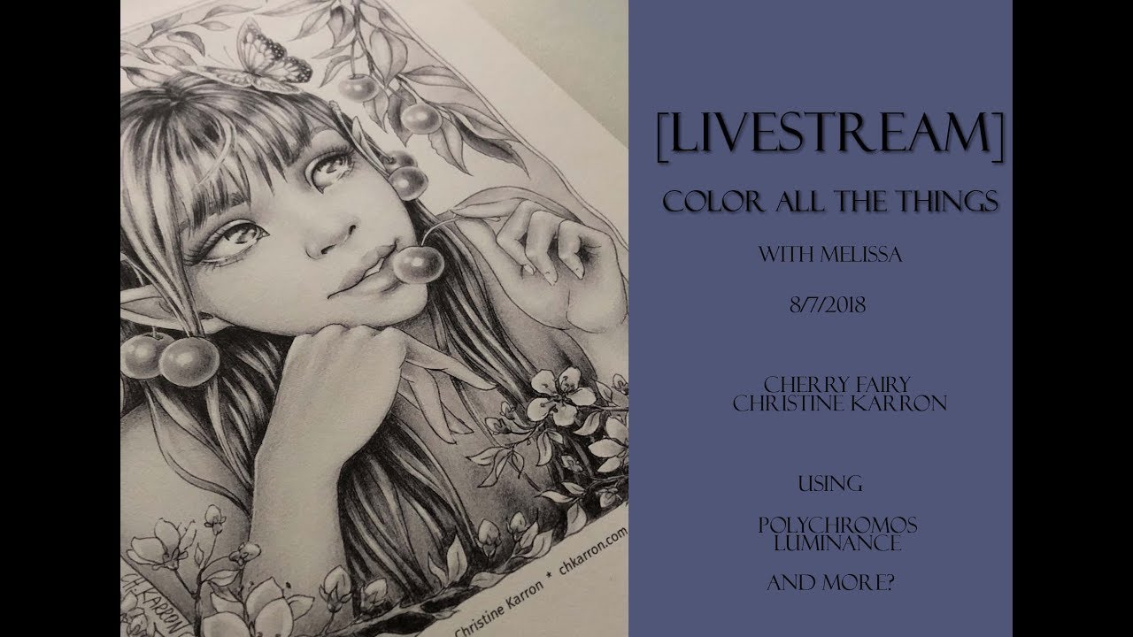 [LIVESTREAM] 8/7/2018 Cherry Fairy by Christine Karron