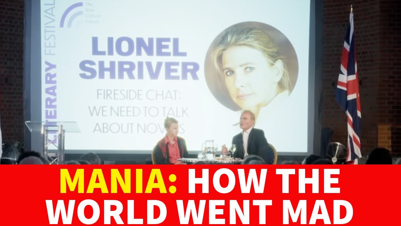 Lionel Shriver: How the World Went Mad: BLM, COVID, NET ZERO, ME TOO etc.