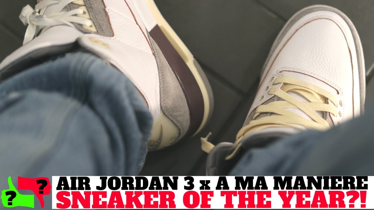 SNEAKER OF THE YEAR?! AIR JORDAN 3 A MA MANIERE REVIEW ON FEET!