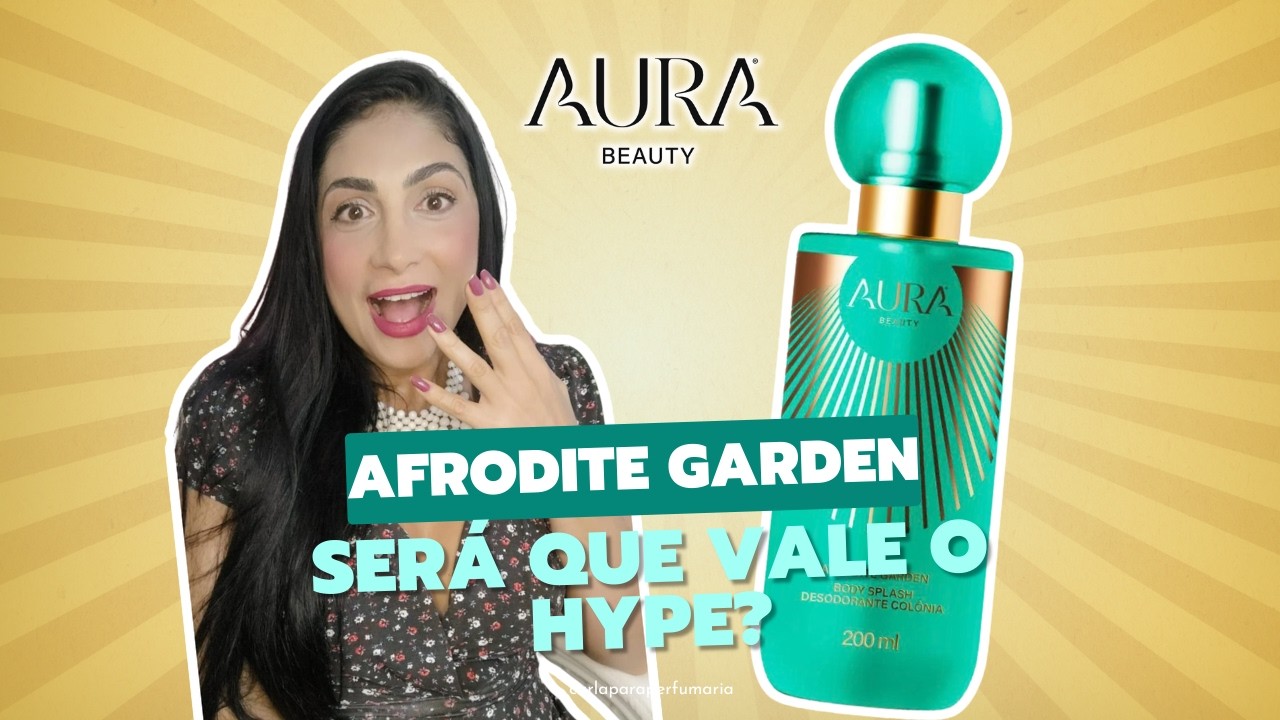 Body splash Afrodite Garden da Aura Beauty: Será Que Vale o Hype? 🌿✨
