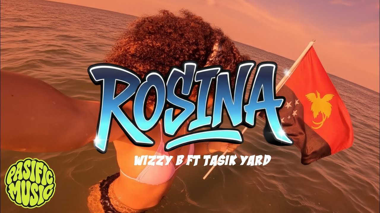 LAGU PNG VIRAL || ROSINA - Wizzy B ft Tasik Yard🇵🇬