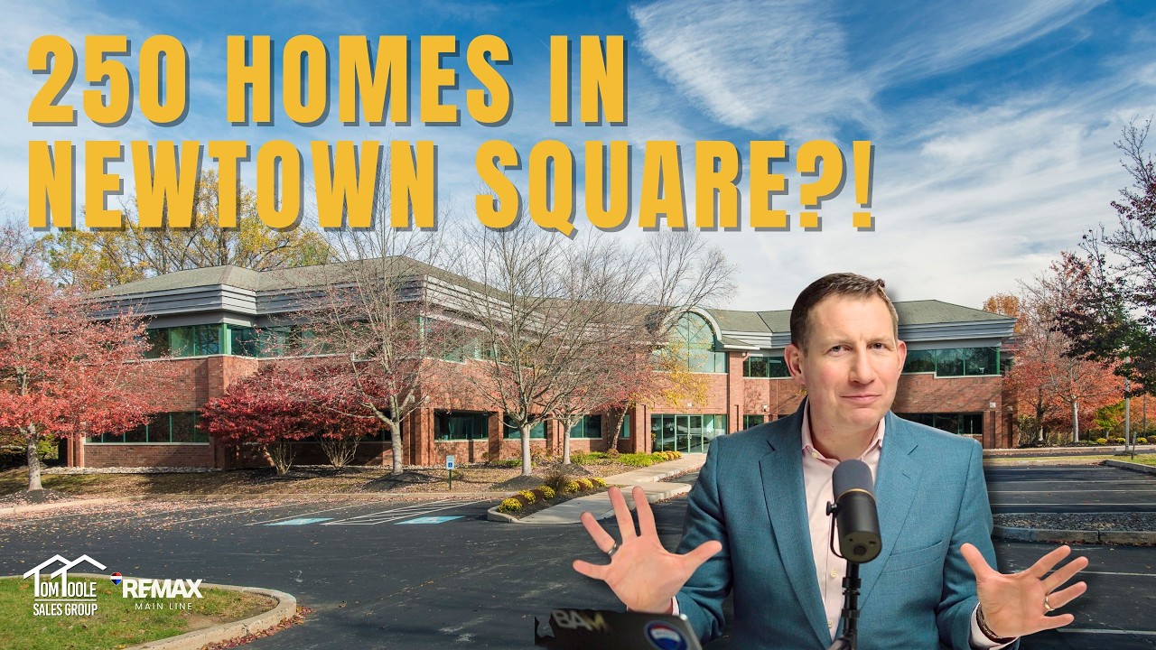 Newtown Square Rezoning: 250 Homes Proposed — What It Means for Local Home Values