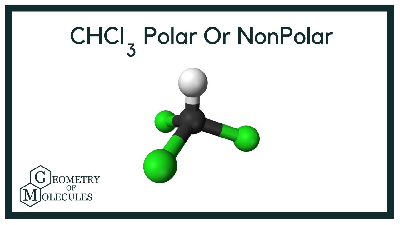 CHCl3 Polar Or NonPolar: Check Polarity