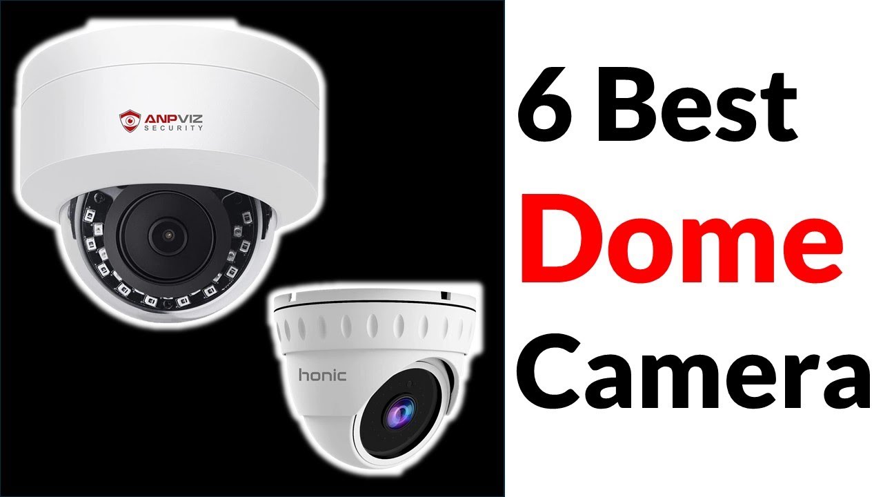 ✅6 Best Dome Camera In 2023 ✴ [Top 6 Dome Camera Reviews]