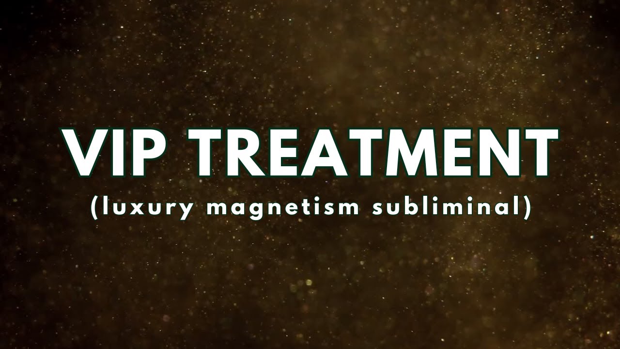 You always get VIP treatment 👑 {luxury magnetism subliminal}