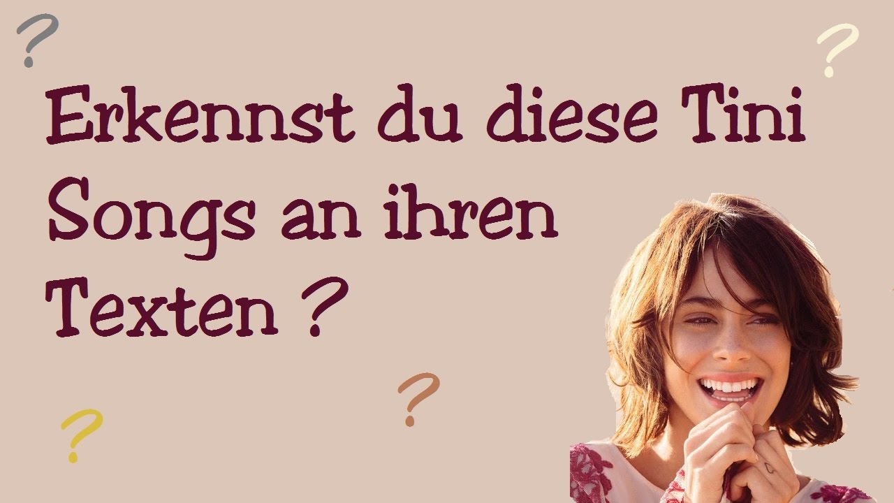 Erkennst du diese Tini Songs an ihren Texten?
