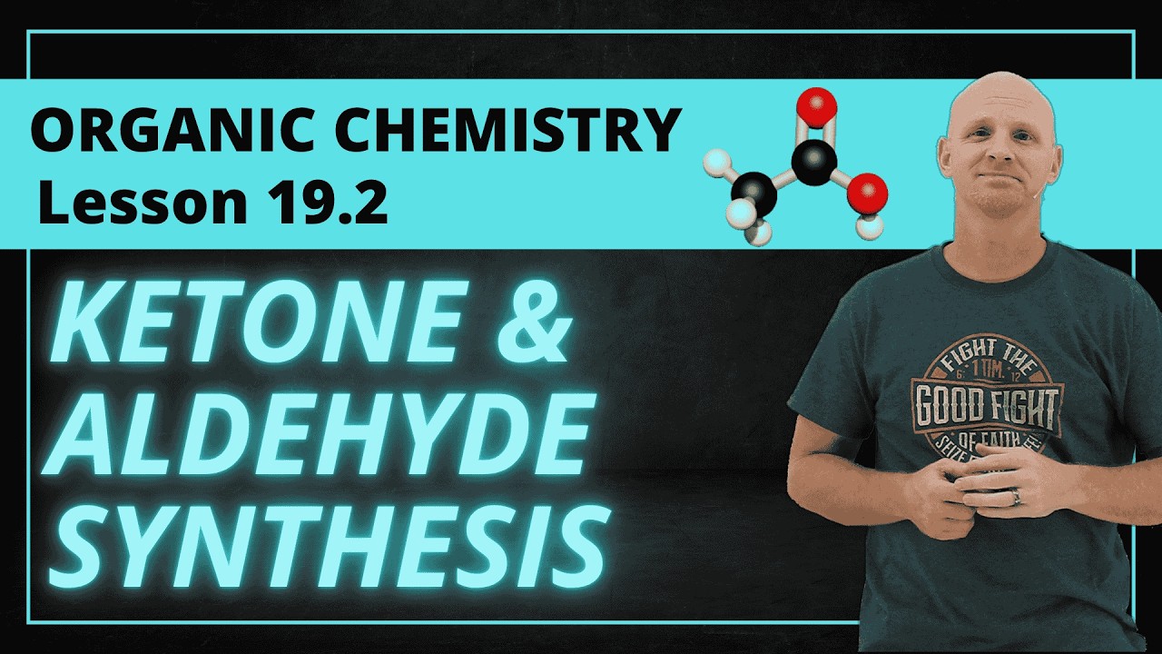 19.2 Synthesis of Ketones and Aldehydes | Organic Chemistry
