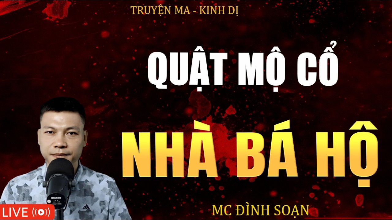 QUẬT MỘ CỔ NHÀ BÁ HỘ | Truyện Ma Kinh Dị - Tuyển Tập Truyện Ma Đình Soạn Hay 2026