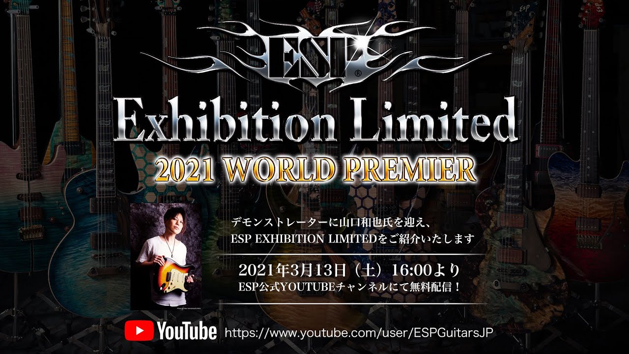 ESP Guitars: Exhibition Limited 2021 WORLD PREMIER feat. 山口和也