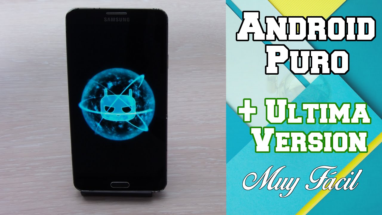 Dale Vida a tu Android | Instala Android Puro Lollipop 5.1.1 (CyanogenMod 12)