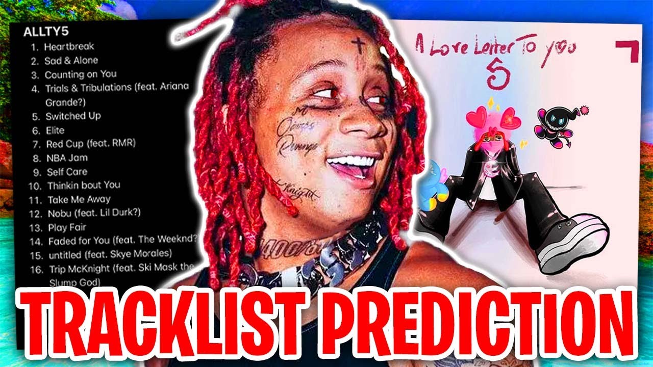Trippie Redd ALLTY 5 Tracklist Prediction