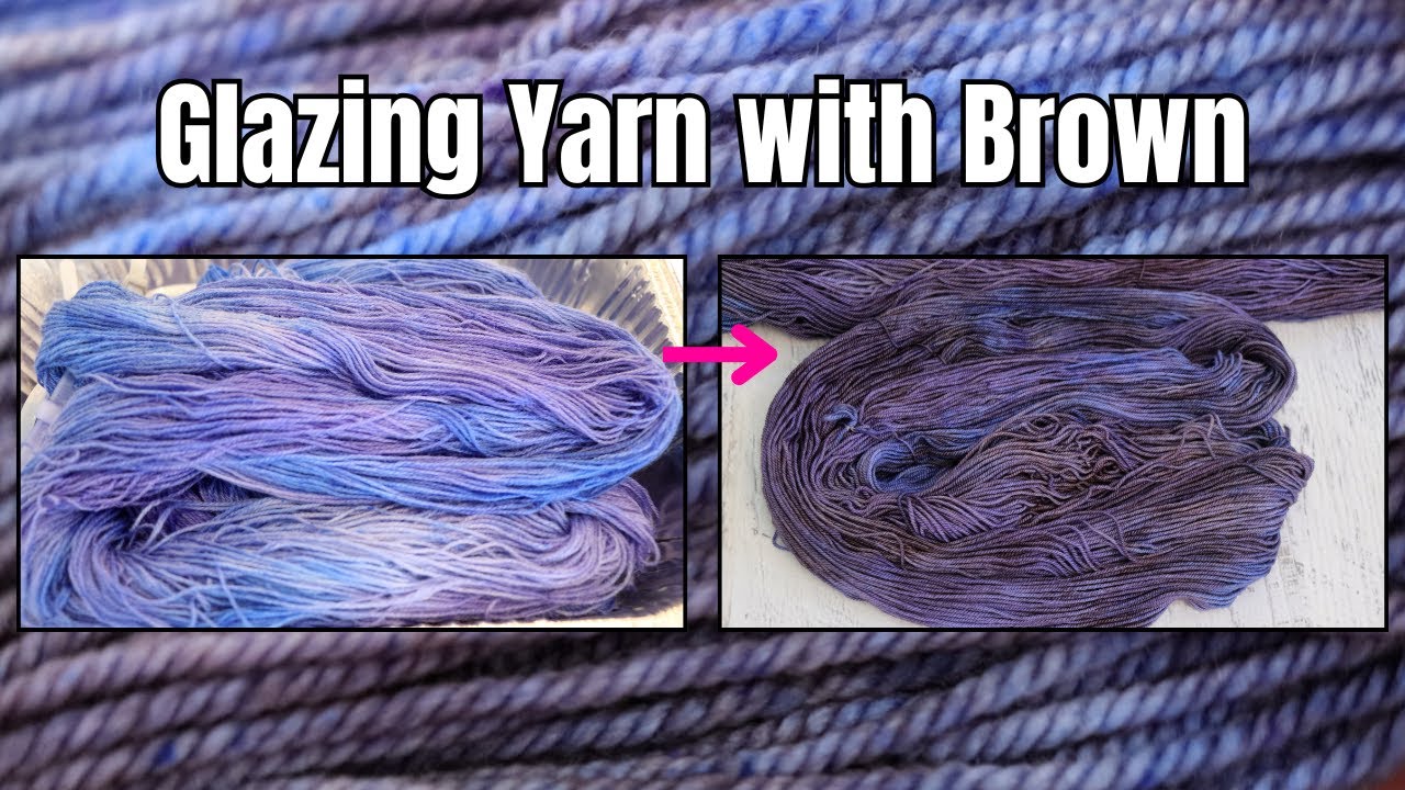 Glazing Yarn with Brown Acid Dyes; Overdyeing Blue/Purple Yarn w/ a Brown Glaze (Dyepot Weekly 579)