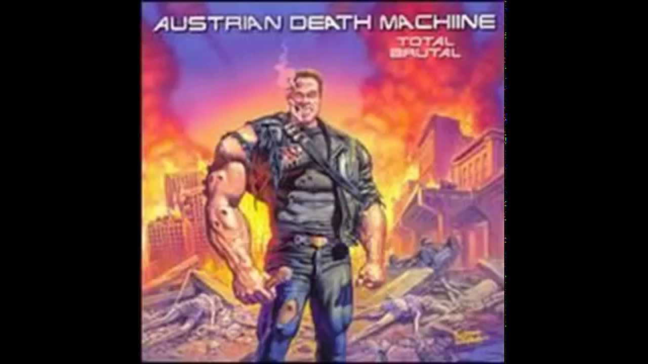 Austrian Death Machine - Total Brutal [Full Album]
