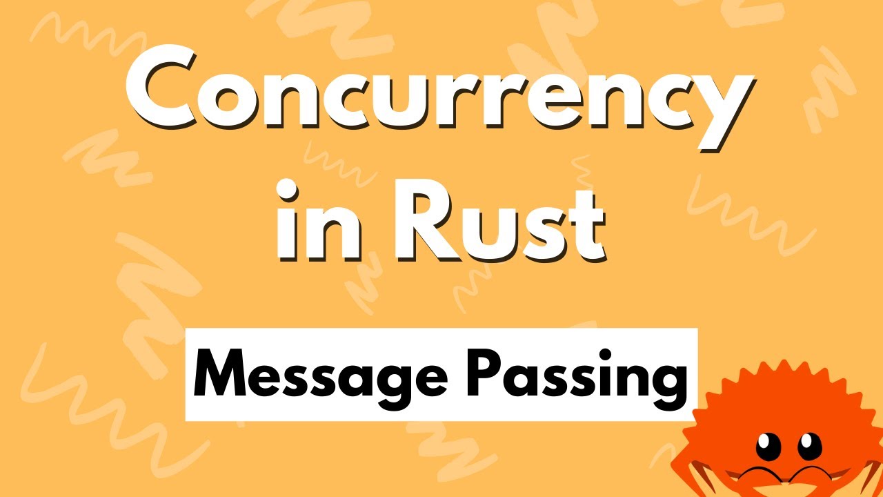 Concurrency in Rust - Message Passing