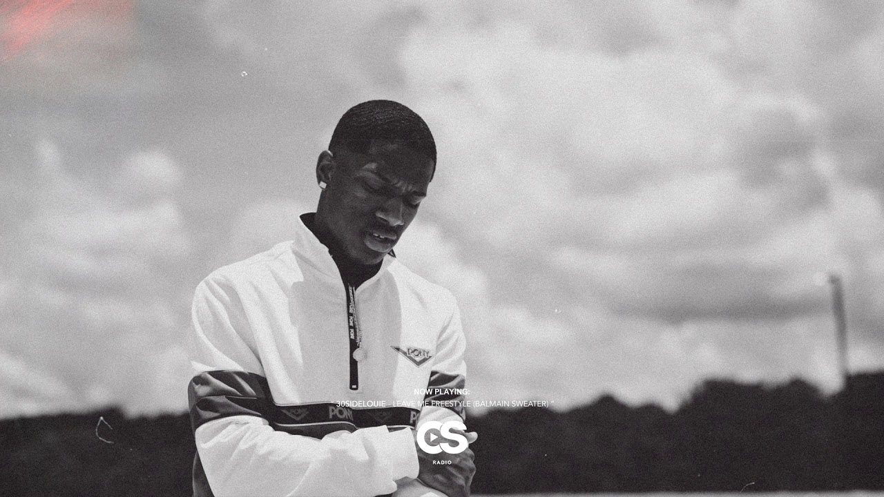 30sidelouie - Leave Me Freestyle (Balmain Sweater)