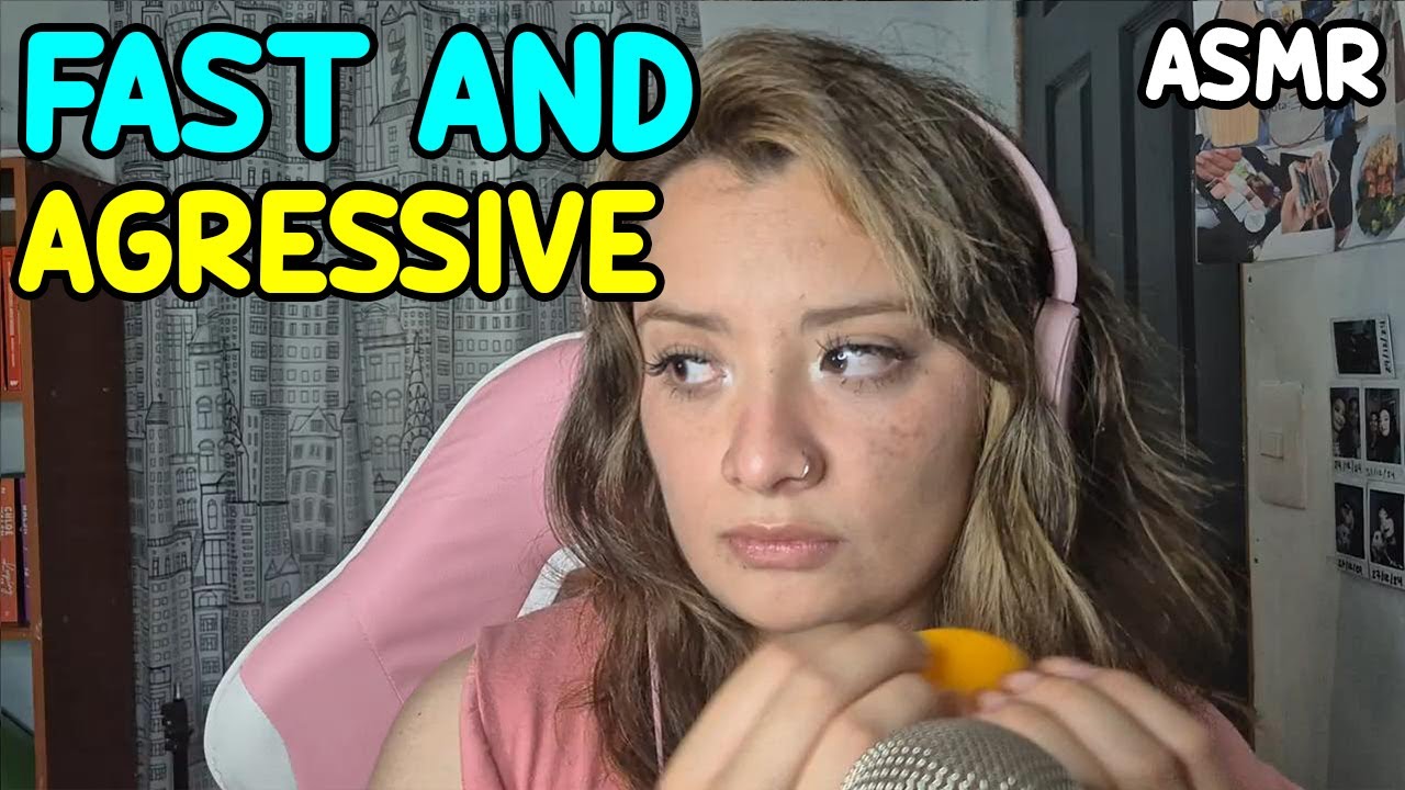 ASMR FAST AND AGRESSIVE (DIA 25)
