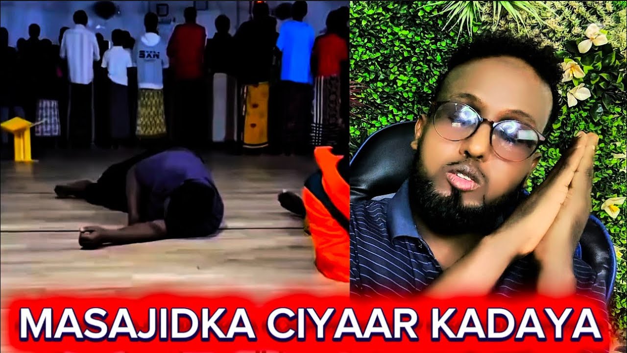 ADIGOO MASAJIDKA UTAGAY CIBAADO INU ILAAH KUU DIMBI DHAAFO HADAAD DAMBI HOR LEH AAD SOO XAMBAARATO