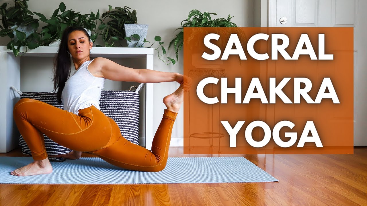 30 Minute Sacral Chakra Yoga - Yoga Practice To Balance Your Sacral Chakra (Svadhisthana Chakra)
