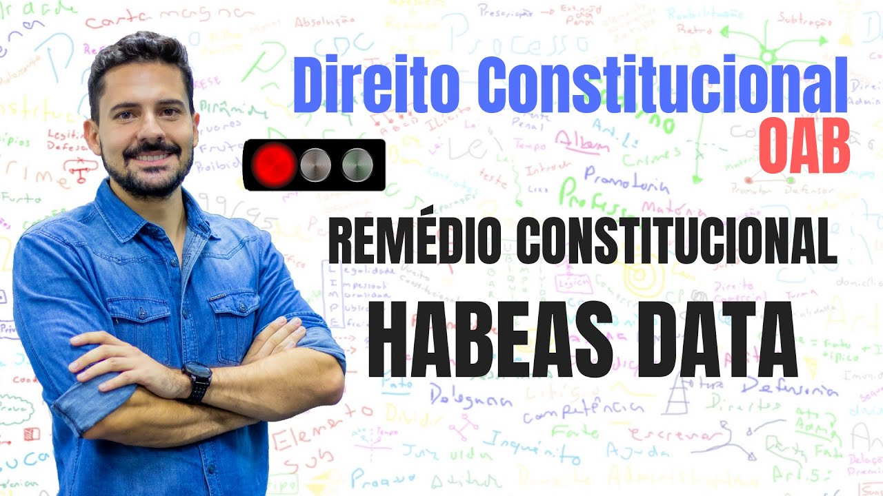 Habeas Data - Rem&eacute;dios Constitucionais - Direito Constitucional - Desenhando OAB
