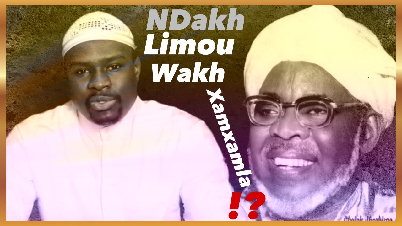 NDakh  Baye Niass Xamxam Binioy Wakh ci mom NDakh Amnako !? Li Wakh ci Laylatoul khadr Gat Xamxamula