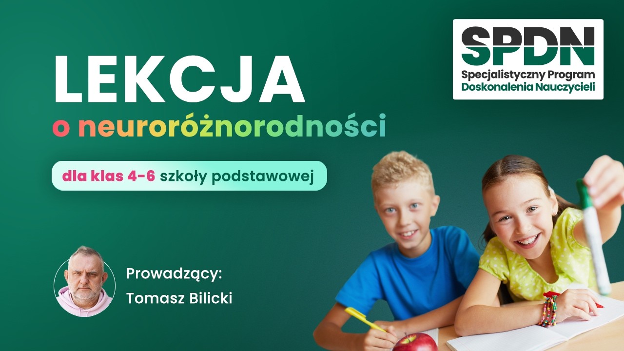Lekcja o neuroróżnorodności dla klas 4-6 - Tomasz Bilicki (SPDN)
